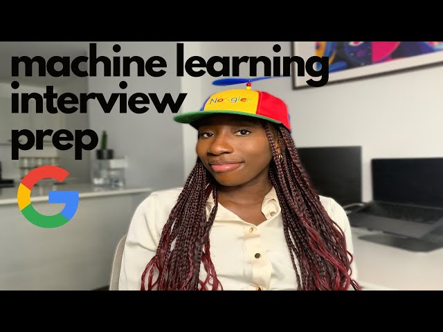 Google Machine Learning Engineer Interview Questions