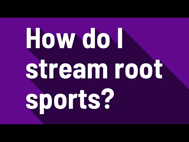 What Is Root Sports and How to Watch It