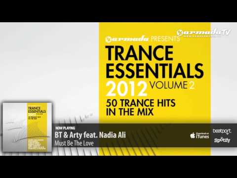 Arty, Nadia Ali & BT - Must Be The Love (Radio Edit) (From: Trance Essentials 2012, Vol. 2) - UCGZXYc32ri4D0gSLPf2pZXQ