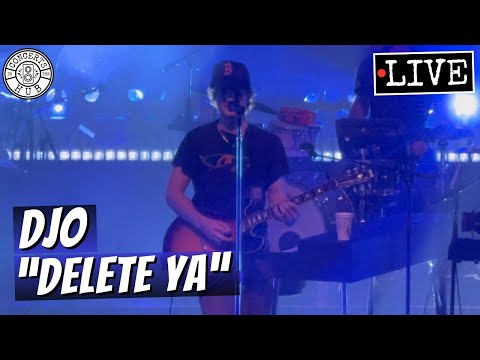 Djo "Delete Ya" LIVE