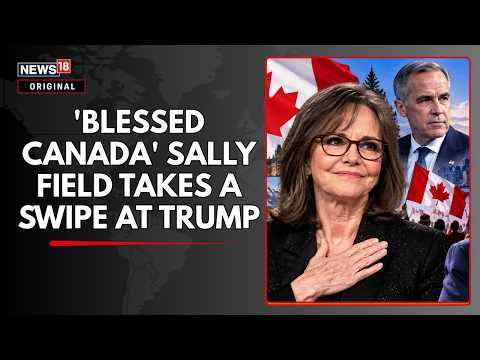Emmy Winner Sally Field's Shout Out To 'Our Friends' In Canada Amid Trump's Feud With Carney | N18G