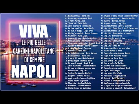 Viva Napoli - La canzone napoletana - Le più belle canzoni napoletane - Migliore Musica Napoletana