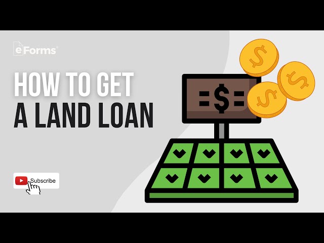 How to Get a Loan on Land