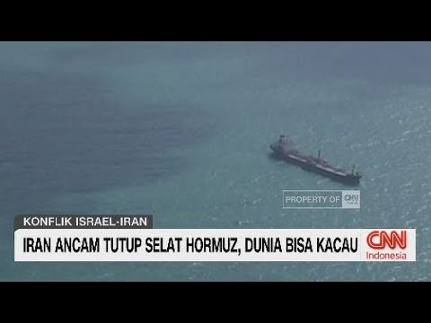 Iran Ancam Tutup Selat Hormuz, Dunia Bisa Kacau