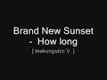 MV เพลง How Long - BrandNew Sunset