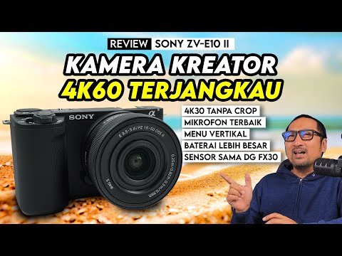 Kamera Kreator 4K60 Terjangkau dg Banyak Peningkatan: REVIEW Sony ZV-E10 II