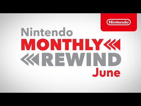 Nintendo Monthly Rewind - June 2021