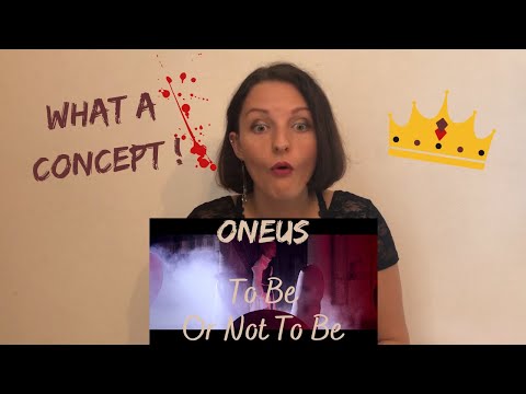 Vidéo ONEUS(원어스) _ TO BE OR NOT TO BE MV REACTION                                                                                                                                                                                                              