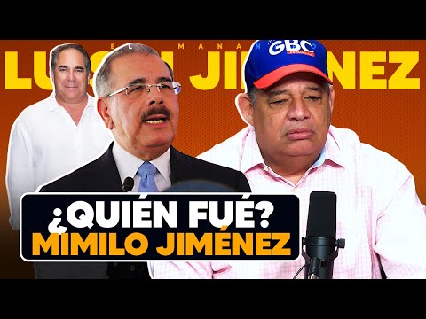 Mensaje para Danilo Medina - Luisin Jiménez - ¿Quién fue Mimilo Jiménez?