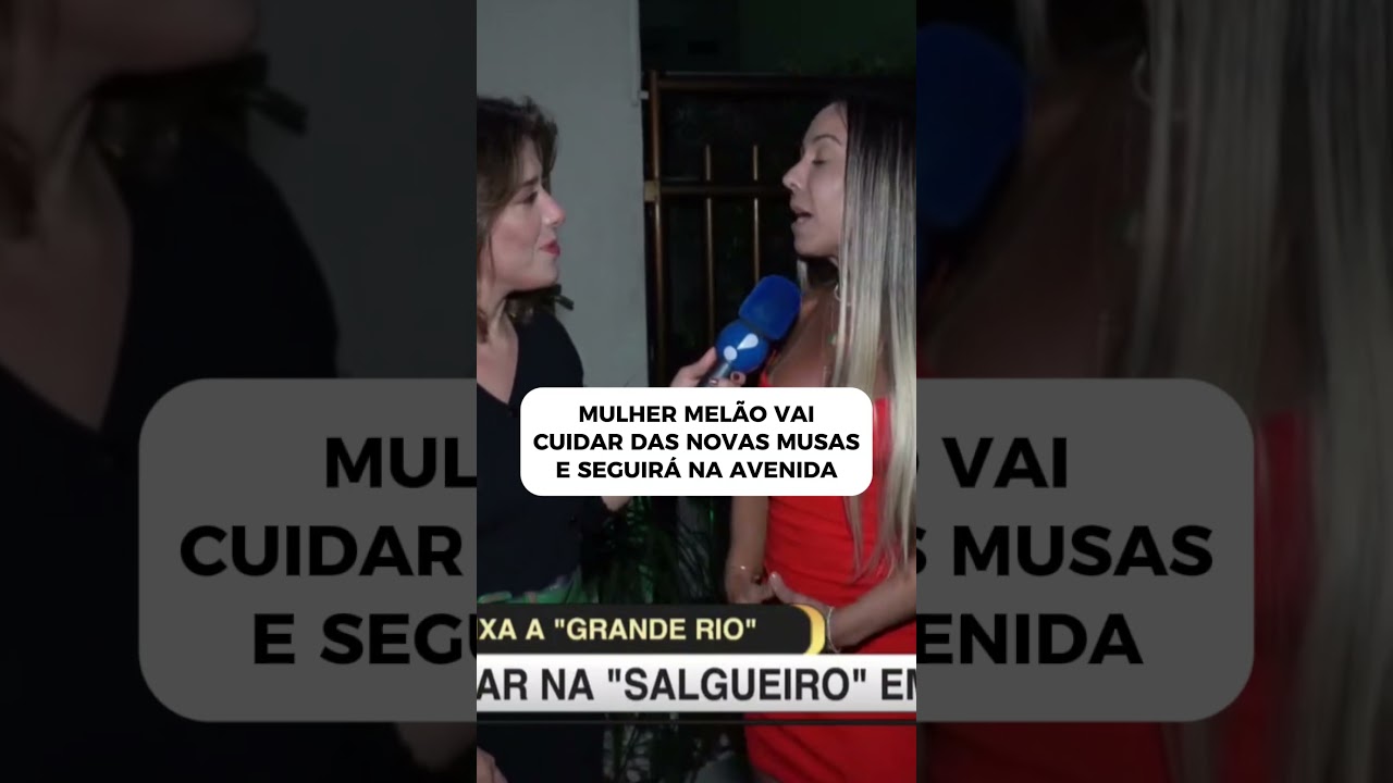Mulher Melão deixa a Grande Rio e assume posto na Salgueiro Quero mostrar corpão