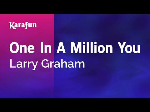 Karaoke One In A Million You - Larry Graham * - UCbqcG1rdt9LMwOJN4PyGTKg