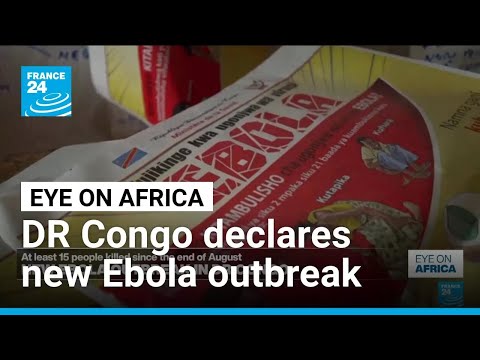 DR Congo declares new Ebola outbreak • FRANCE 24 English