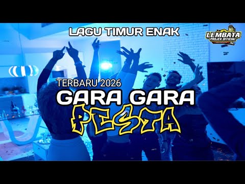 💃GARA GARA PESTA || LAGU TIMUR TERBARU 2026 || VIRAL TIKTOK || L.P.O Ft OKA WURAN