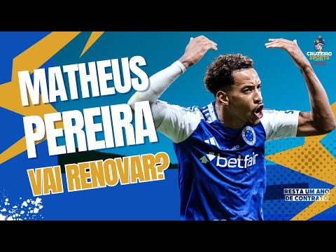 🔥MATHEUS PEREIRA VAI RENOVAR COM O CRUZEIRO?