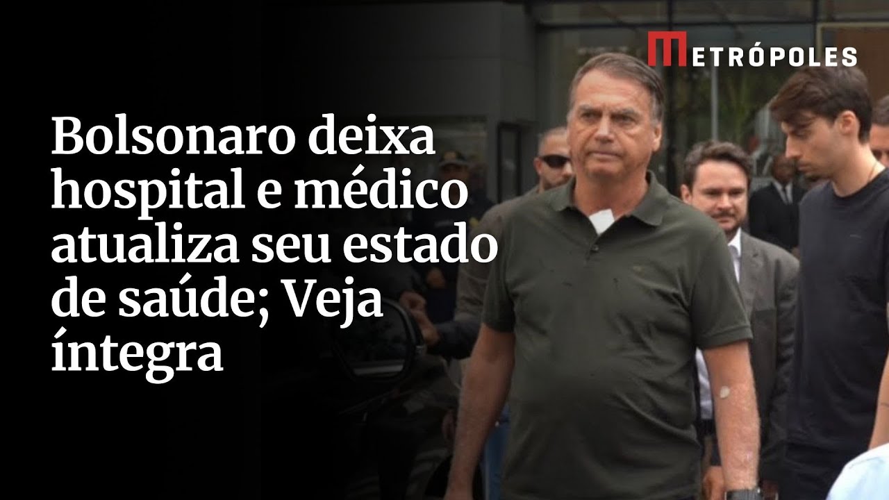 Bolsonaro deixa hospital e médico atualiza seu estado de saúde; Veja íntegra
