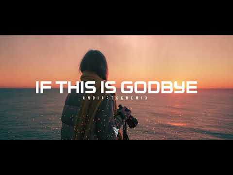 Keenan Te - If This Is Goodbye  ( Andi Arfck Remix ) Progressive House