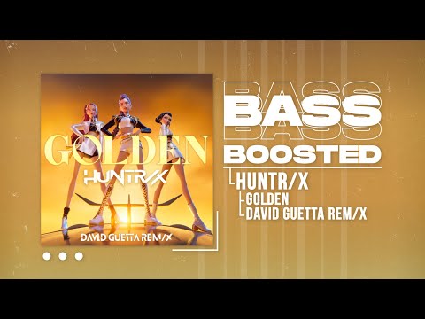 HUNTR/X - Golden (David Guetta REM/X (Extended)) [BASS BOOSTED]
