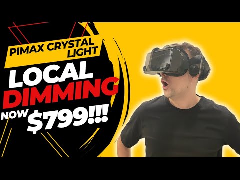 PIMAX CRYSTAL LIGHT - Local Dimming Version Now $799 & New ...
