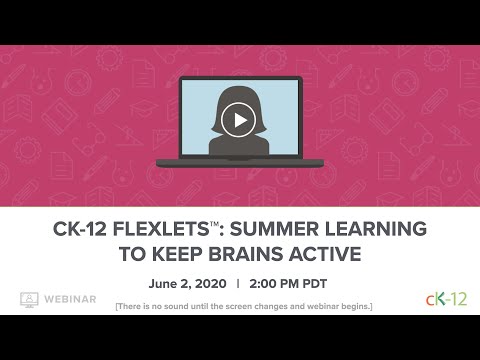 CK-12’s FlexLets™: Summer Practice to Keep Brains Active (6/2/20 Webinar)