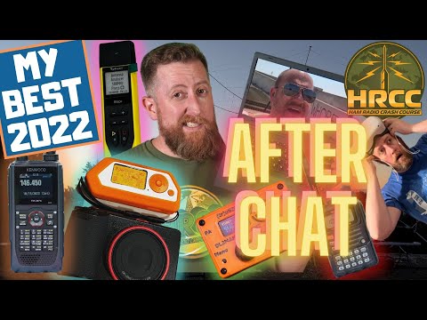 AFTER CHAT: Favorite Ham Radio, Gadgets & Gear of 2022