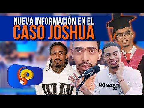 "Trató de ocultarse el caso porque JOSHUA es un hijo de machepa" Nueva información SALE A LA LUZ