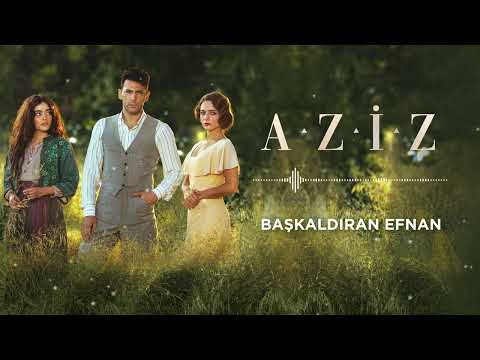 Aziz Dizi Müziği | Başkaldıran Efnan