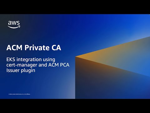 Issuing certificates to EKS clusters using ACM Private CA | Amazon Web Services