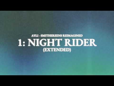 Smithereens Reimagined - Night Rider (Extended)