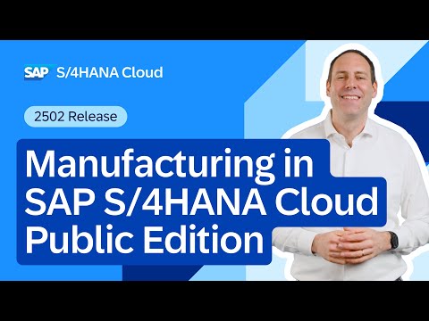 Manufacturing in SAP S/4HANA Cloud Public Edition 2502