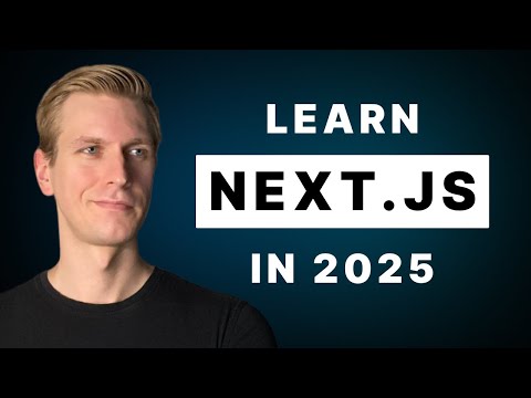 Next.js Tutorial 2025 - Start Your Next.js Journey Here