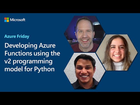 Developing Azure Functions using the v2 programming model for Python | Azure Friday