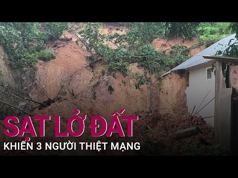 Thái Nguyên: Mưa lớn gây sạt lở đất trong đêm, 3 người thiệt mạng | VTC Now