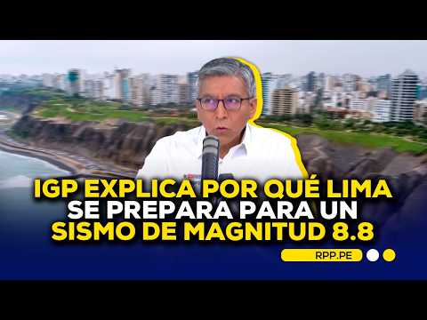 🚨 IGP explica por qué Lima se prepara para un sismo de magnitud 8.8 #ADNRPP