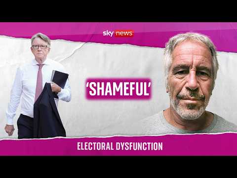 Mandelson sacked over Epstein - why didn’t he resign? | Electoral Dysfunction