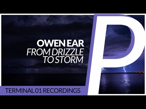 Owen Ear - From Drizzle To Storm [Original Mix] - UCmqnHKt5pFpGCNeXZA3OJbw