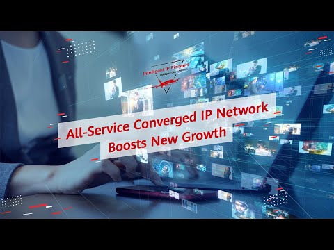 All-Service Converged IP Network Boost New Growth