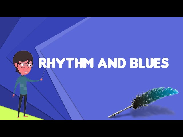 What Is Rhythm and Blues?
