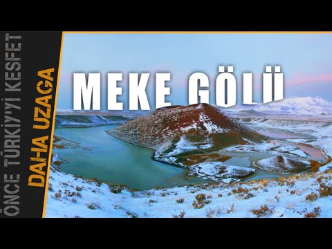 meke gölü, Kısa belgeseli, önce türkiye’yi keşfet. Daha Uzaga