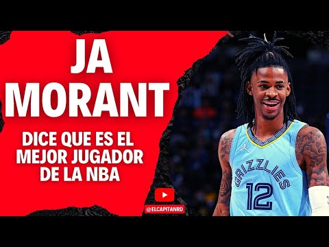 Ja Morant dice es el mejor jugador de Basketball en la NBA