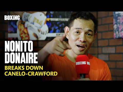 Nonito Donaire Breaks Down Canelo vs Crawford
