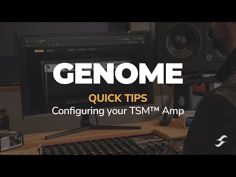 GENOME Quick Tips | Configuring your TSM™ Amp