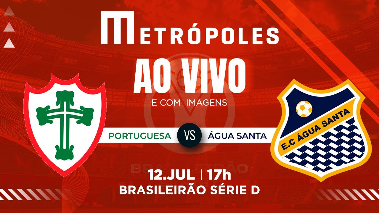 SÉRIE D AO VIVO COM IMAGENS: PORTUGUESA-SP X ÁGUA SANTA-SP – 12/07/2025
