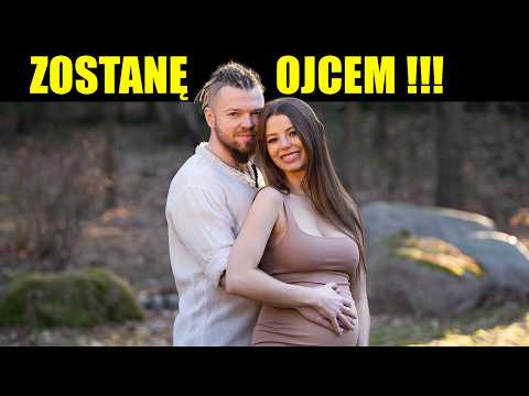 ZOSTANĘ OJCEM!!! BĘDZIEMY MIELI DZIECKO!