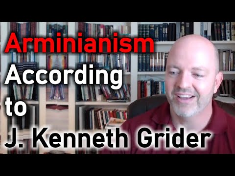Arminianism According to J. Kenneth Grider - Pastor Patrick Hines Podcast