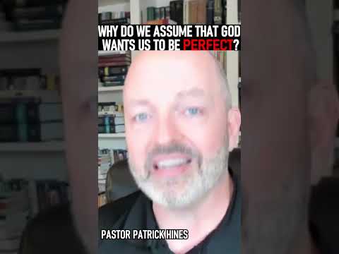 Why Do We Assume That God Wants Us To Be Perfect? - Pastor Patrick Hines Podcast #shorts #Jesus