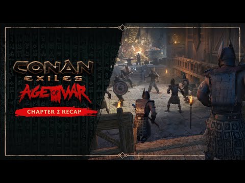 Conan Exiles: Age of War — Chapter 2 Story Recap