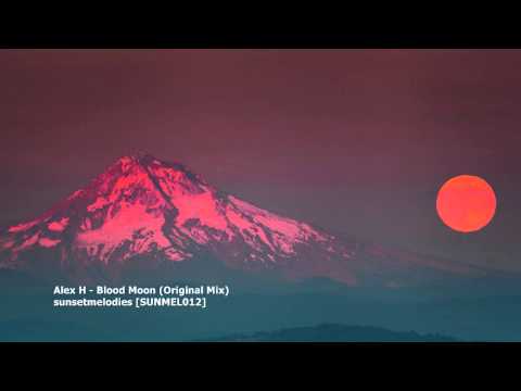 Alex H - Blood Moon (Original Mix)[SUNMEL012] - UCU3mmGhuDYxKUKAxZfOFcGg