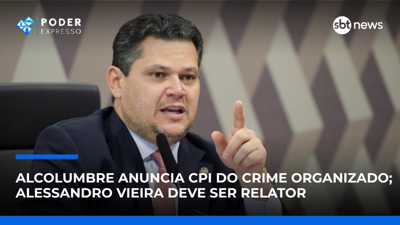 Alcolumbre anuncia CPI do Crime Organizado Alessandro Vieira deve ser relator | SBT News  TV Online Alcolumbre anuncia CPI do Crime Organizado Alessandro Vieira deve ser relator | SBT News
