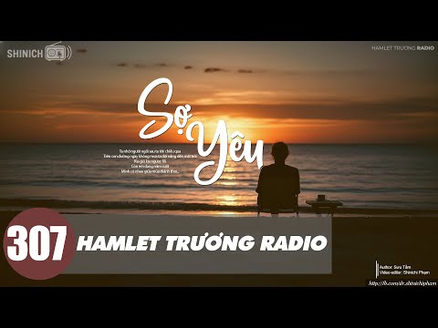 Hamlet Trương Radio 307: Sợ Yêu - Nghe Đi Rồi Khóc | Blog Truyện Audio