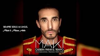 Maki - Siempre serás mi ángel (Feat. María Artés) (Audio Oficial)